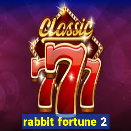 rabbit fortune 2